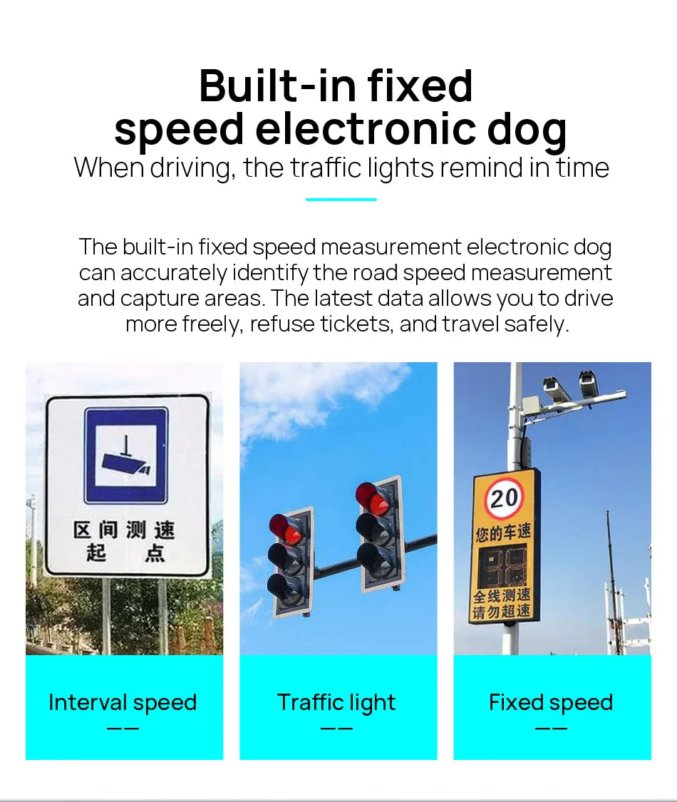 Built-in electronic dog helps you drive safely by reminding of traffic lights and providing real-time speed data.